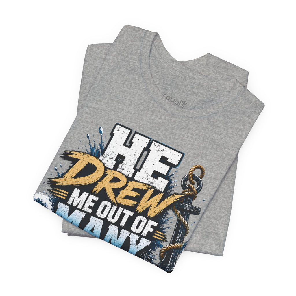 Christian T‑Shirt — "He Drew Me Out of Many Waters" Psalm 18:16