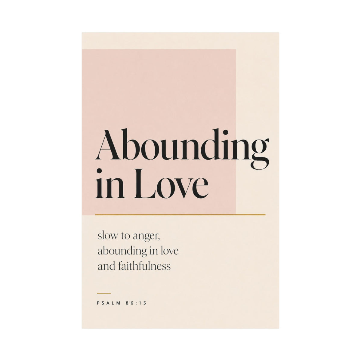 Abounding in Love Scripture Poster | Psalm 86:15