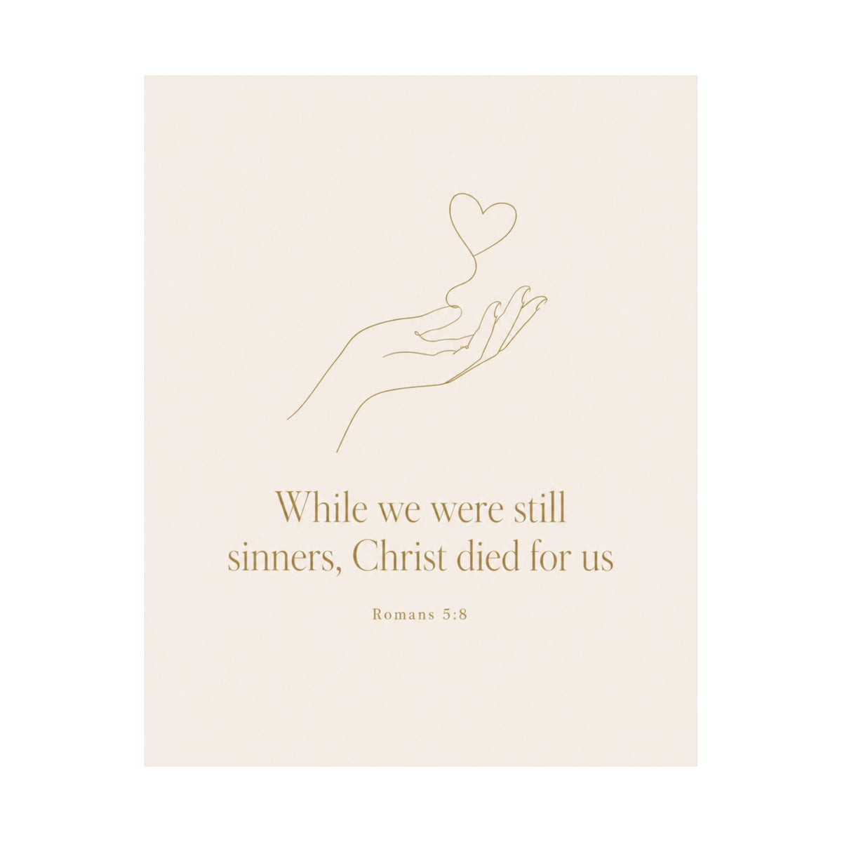 Romans 5:8 Poster - "While We Were Still Sinners Christ Died for Us" - Inspirational Scripture Wall Art
