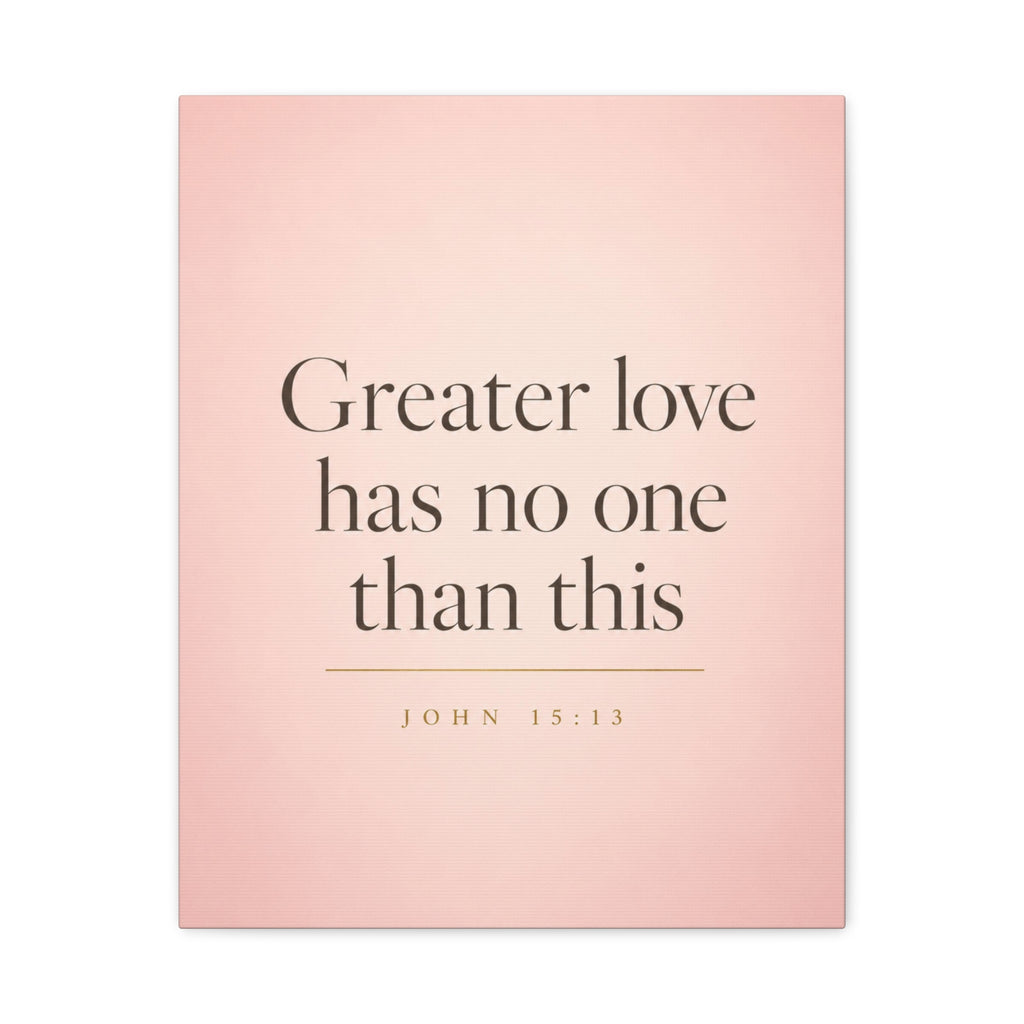 Christian Canvas Wall Art - "Greater Love Has No One Than This" (John 15:13)