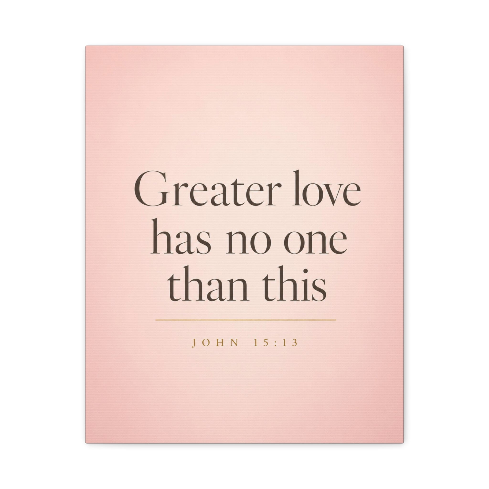 Christian Canvas Wall Art - "Greater Love Has No One Than This" (John 15:13)