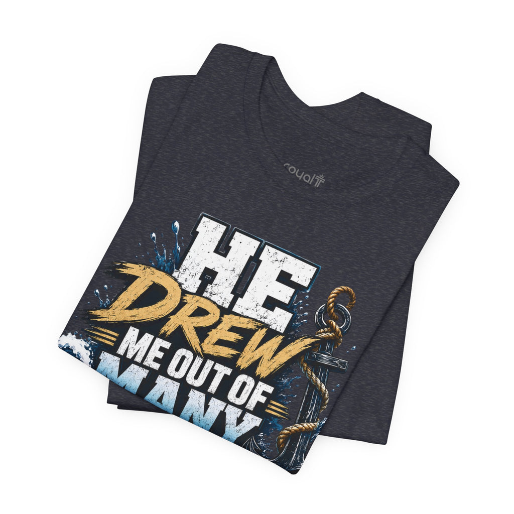 Christian T‑Shirt — "He Drew Me Out of Many Waters" Psalm 18:16