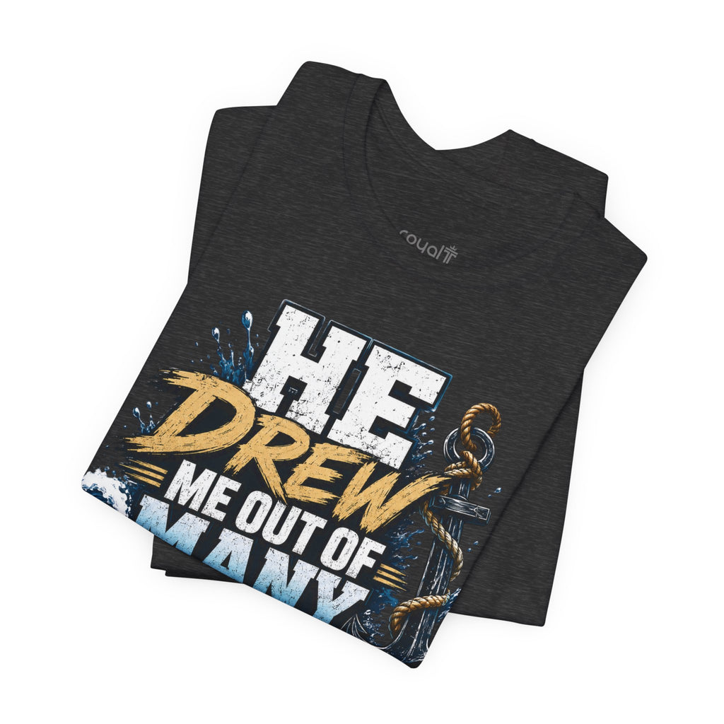 Christian T‑Shirt — "He Drew Me Out of Many Waters" Psalm 18:16