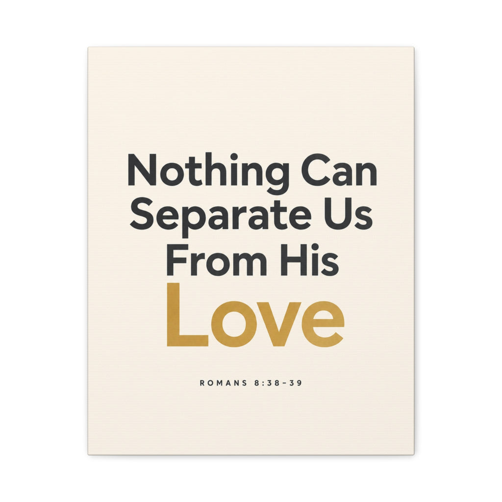 Christian Canvas Wall Art - "Nothing Can Separate Us From His Love" (Romans 8:38-39)