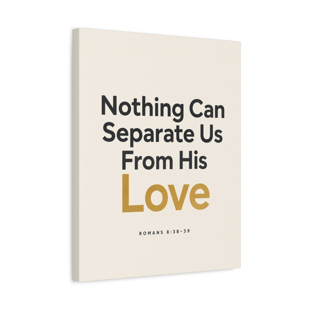 Christian Canvas Wall Art - "Nothing Can Separate Us From His Love" (Romans 8:38-39)
