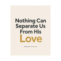 Inspirational Poster - "Nothing Can Separate Us From His Love" (Romans 8:38-39)