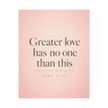 Inspirational Poster — "Greater love has no one than this" (John 15:13)
